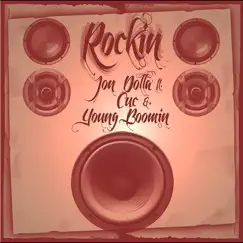 Rockin (feat. Young Boomin & Cuc) Song Lyrics