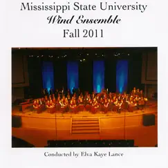 Mississippi State University Wind Ensemble, Fall 2011 by Mississippi State University Wind Ensemble & Elva Kaye Lance album reviews, ratings, credits