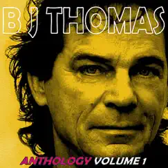 Anthology, Vol. 1 by B.J. Thomas album reviews, ratings, credits