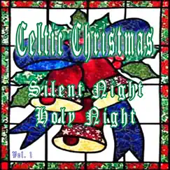 Celtic Christmas Silent Night Holy Night, Vol. 1 by Various Artists album reviews, ratings, credits
