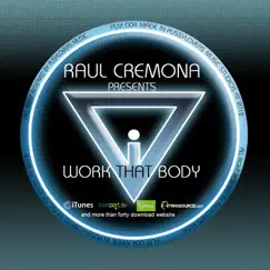 Work That Body - Single by Raul Cremona album reviews, ratings, credits