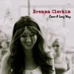 Come a Long Way Ep by Brenna Clerkin album reviews, ratings, credits
