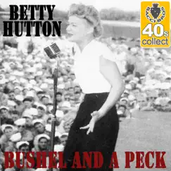 Bushel and a Peck (Remastered) - Single by Betty Hutton album reviews, ratings, credits