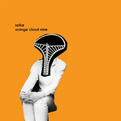 Orange Cloud Nine by Spike album reviews, ratings, credits