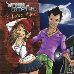 O Lobo Mau by Iran Costa album reviews, ratings, credits