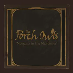 Nomads in the Northern by The Porch Owls album reviews, ratings, credits