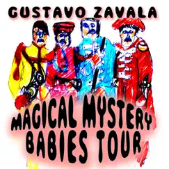 Magical Mystery Babies Tour by Gustavo Zavala album reviews, ratings, credits