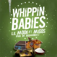 Whippin Babies (feat. Migos) - Single by Lil' Mook album reviews, ratings, credits