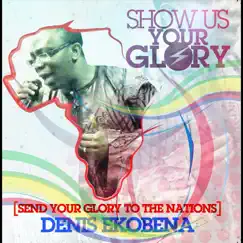 Show Me Your Glory (Live) by Denis Ekobena album reviews, ratings, credits