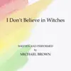 I Don't Believe in Witches - Single album lyrics, reviews, download