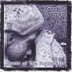 Ghosts of the Psychedelta by Kerry Kearney Band album reviews, ratings, credits