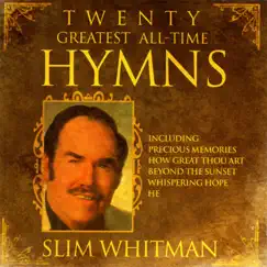 20 Greatest All Time Hymns by Slim Whitman album reviews, ratings, credits