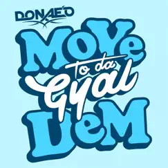 Move to Da Gyal Dem (Remixes) by Donae'o album reviews, ratings, credits