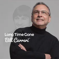 Long Time Gone by Bill Curreri album reviews, ratings, credits