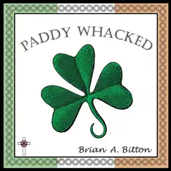 Paddy Whacked by Brian A. Bitton album reviews, ratings, credits