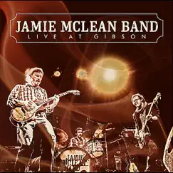 Live At Gibson by Jamie McLean Band album reviews, ratings, credits