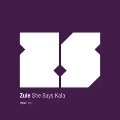 She Says Kala - Single by Zule album reviews, ratings, credits