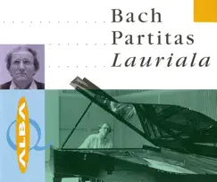 Bach: 6 Partitas, BWV 825-830 by Risto Lauriala album reviews, ratings, credits