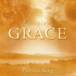 Amazing Grace by Patricia King album reviews, ratings, credits