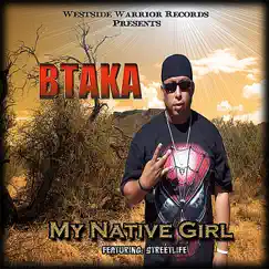 My Native Girl (feat. Streetlife) - Single by Btaka album reviews, ratings, credits