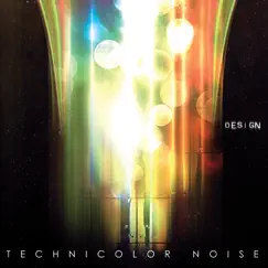 Technicolor Noise by Design album reviews, ratings, credits
