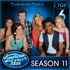American Idol Top 6: Contestant's Choice - Season 11 - EP by Various Artists album reviews, ratings, credits
