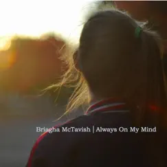 Always On My Mind - Single by Briagha McTavish album reviews, ratings, credits