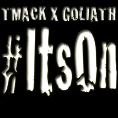 It's On (feat. Goliath) - Single by TMack album reviews, ratings, credits