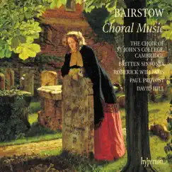 Bairstow: Choral Music by Choir of St. John’s College, Cambridge & David Hill album reviews, ratings, credits