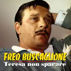 Teresa non sparare by Fred Buscaglione album reviews, ratings, credits
