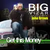 Get This Money (feat. John Brown) - Single album lyrics, reviews, download