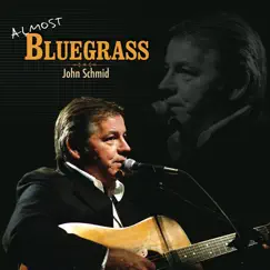 Almost Bluegrass by John Schmid album reviews, ratings, credits