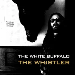 The Whistler - Single by The White Buffalo album reviews, ratings, credits