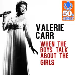 When the Boys Talk About the Girls (Remastered) - Single by Valerie Carr album reviews, ratings, credits
