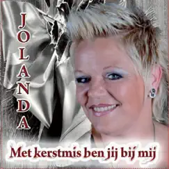 Met Kerstmis Ben Jij Bij Mij - Single by Jolanda album reviews, ratings, credits