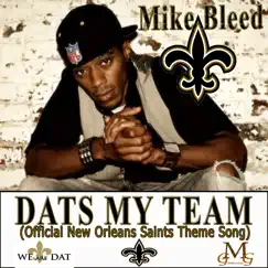 Dats My Team (New Orleans Saints Official Theme Song) - Single by Mike Bleed da BlockStarr album reviews, ratings, credits
