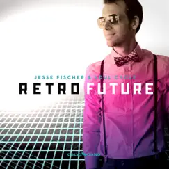 Retro Future by Jesse Fischer & Soul Cycle album reviews, ratings, credits