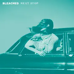 Next Stop - Single by Bleached album reviews, ratings, credits