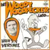 Het Woody Woodpecker Lied.. - Single album lyrics, reviews, download