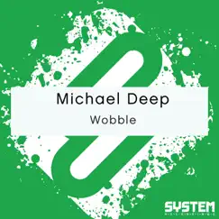 Wobble - Single by Michael Deep album reviews, ratings, credits