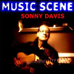 Music Scene - Sonny Davis by Sonny Davis album reviews, ratings, credits