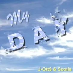 My Day (feat. Scolla) - Single by J-Ott$ album reviews, ratings, credits