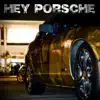 Hey Porsche - Single album lyrics, reviews, download