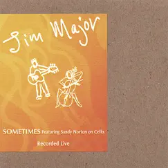 Sometimes - Recorded Live (feat. Sandy Norton) by Jim Major album reviews, ratings, credits