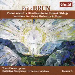 Brun: Konzert für Pianoforte und Orchester - Variationen für Streichorchester und Klavier über ein eigenes Thema - Divertimento für Klavier und Streicher by Tomas Nemec, Bratislava Symphony Orchestra & Adriano album reviews, ratings, credits