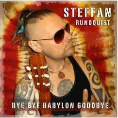 Bye Bye Babylon Goodbye (feat. Tomas Tirtha Rundquist & Esther Schoenmakers) - Single by Steffan Rundquist album reviews, ratings, credits