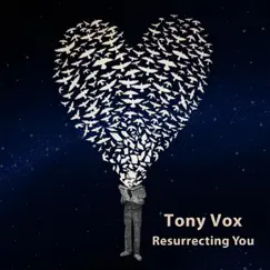 Resurrecting You - Single by Tony Vox album reviews, ratings, credits