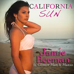 California Sun (feat. Maxso & Glitterr Man) - Single by Jamie Beeman album reviews, ratings, credits