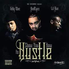 Show You How To Hustle (feat. Telly Mac & Lil Rue) - Single by Redeyez album reviews, ratings, credits