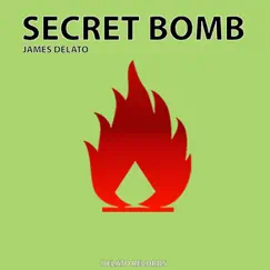Secret Bomb - Single by James Delato album reviews, ratings, credits